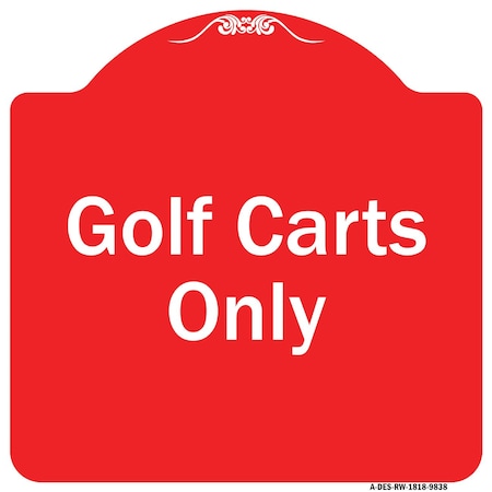 Designer Series Golf Carts Only, Red & White Heavy-Gauge Aluminum Architectural Sign